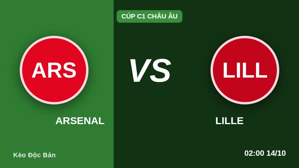 Arsenal vs Lille: Kèo chấp -390 có thực sự an toàn?