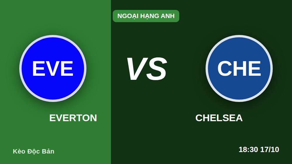 Everton vs Chelsea: Góc nhìn dân cá độ địa phương ở Hill Dickinson